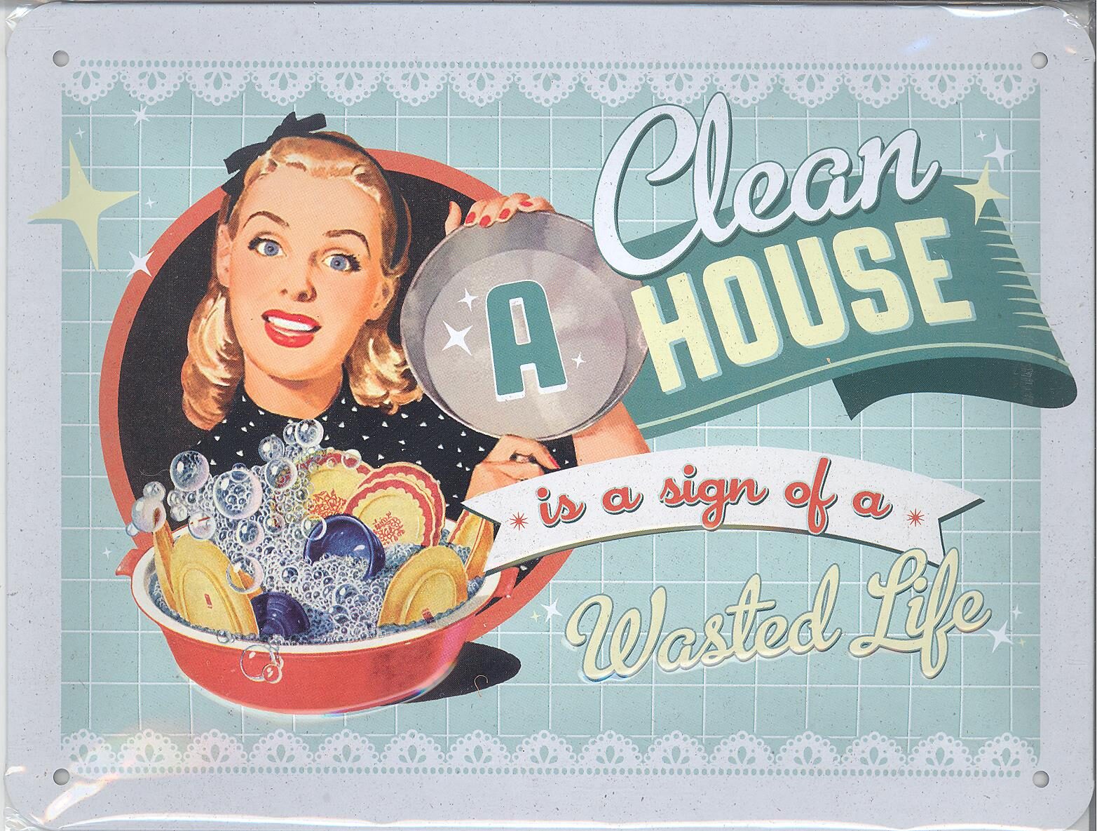 A Clean House...  - Plåtskylt 15 x 20 cm.