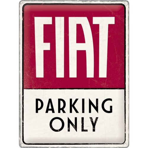 FIAT Parking Only - Plåtskylt 30 x 40 cm.