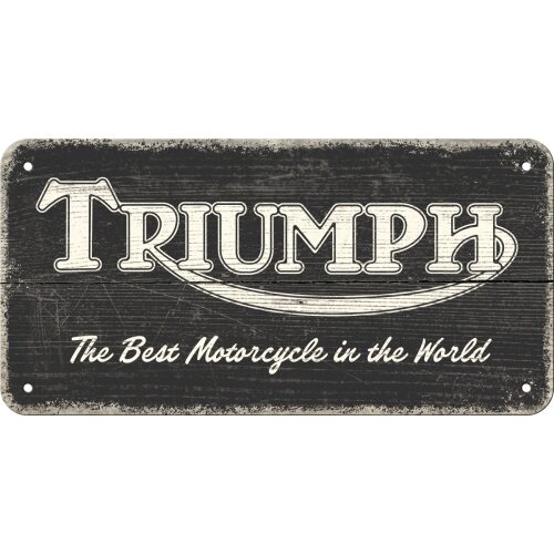 Triumph  The Best Motorcycle In the World - Plåtskylt 10 x 20 cm.